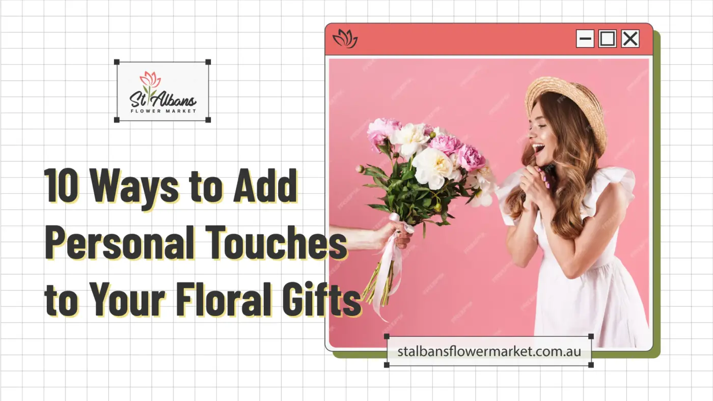 10 Ways to Add Personal Touches to Your Floral Gifts 5 10 Ways to Add Personal Touches to Your Floral Gifts